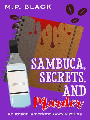 cover image of Sambuca, Secrets, and Murder